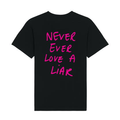 Never Ever Love A Liar Black T-Shirt